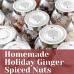 Jars of homemade ginger spiced nuts