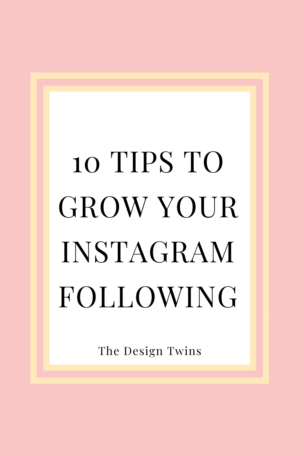 The Design Twins share their top 10 Tips to grow your instagram following