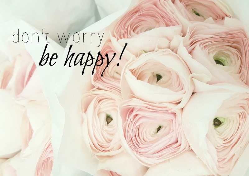stop worrying find happiness
