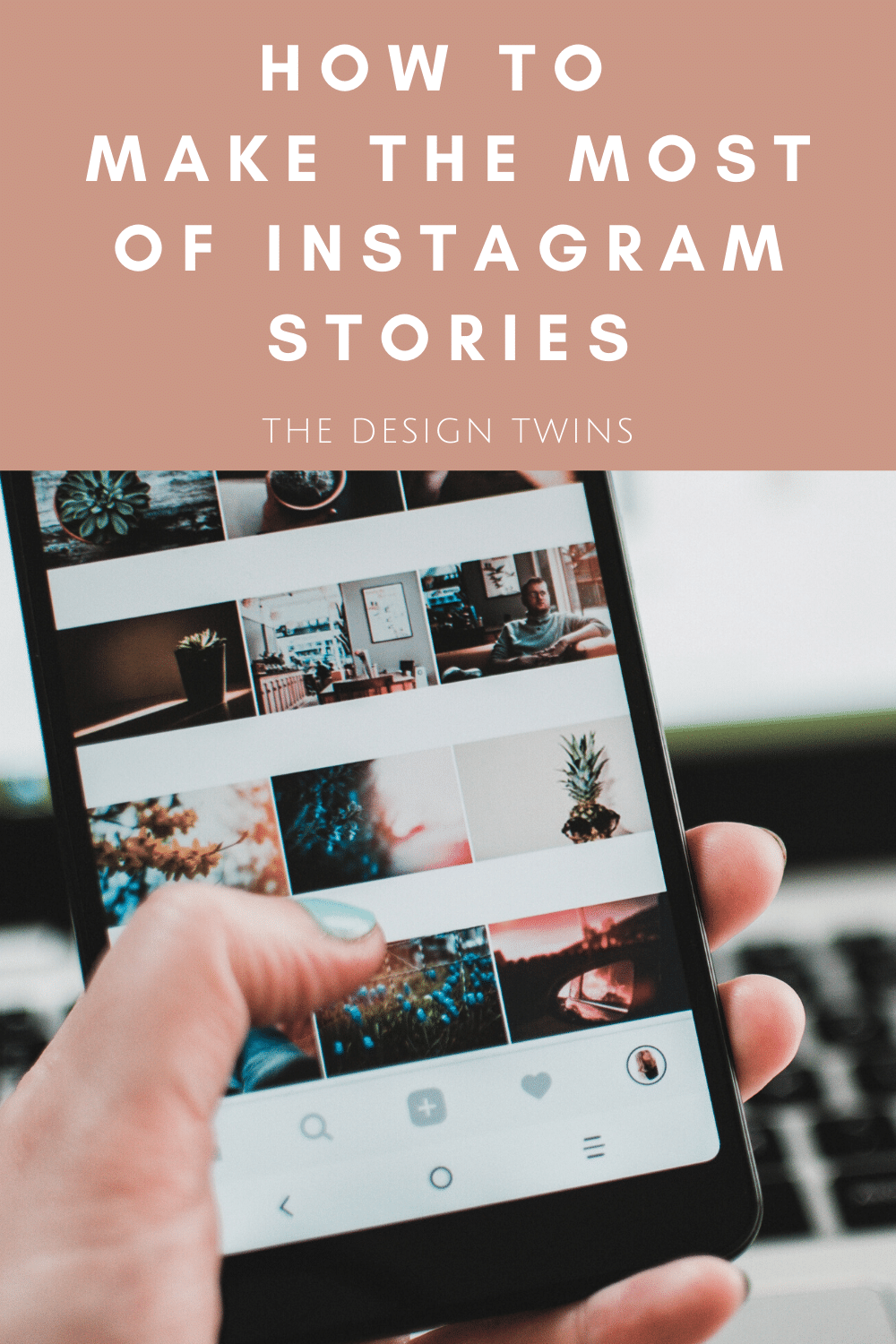 How to Make the Most of Instagram Stories - The Design Twins