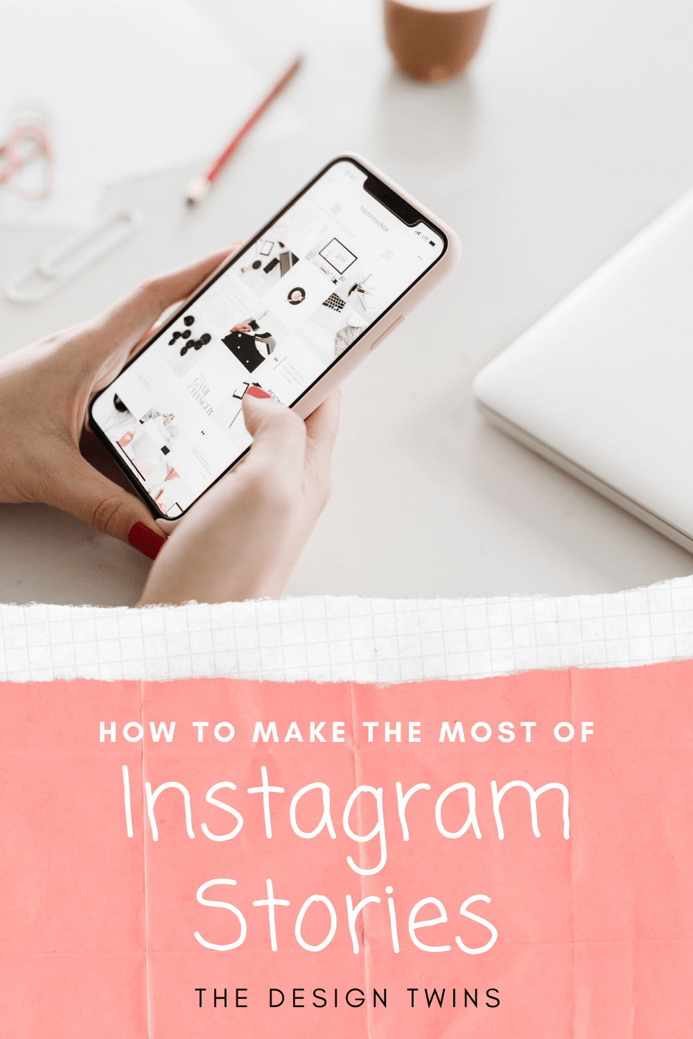 How to Make the Most of Instagram Stories - The Design Twins