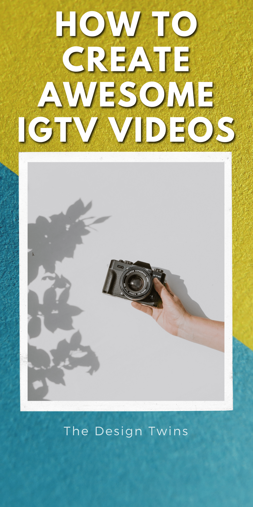 How To Create Amazing IGTV Videos On Instagram - The Design Twins