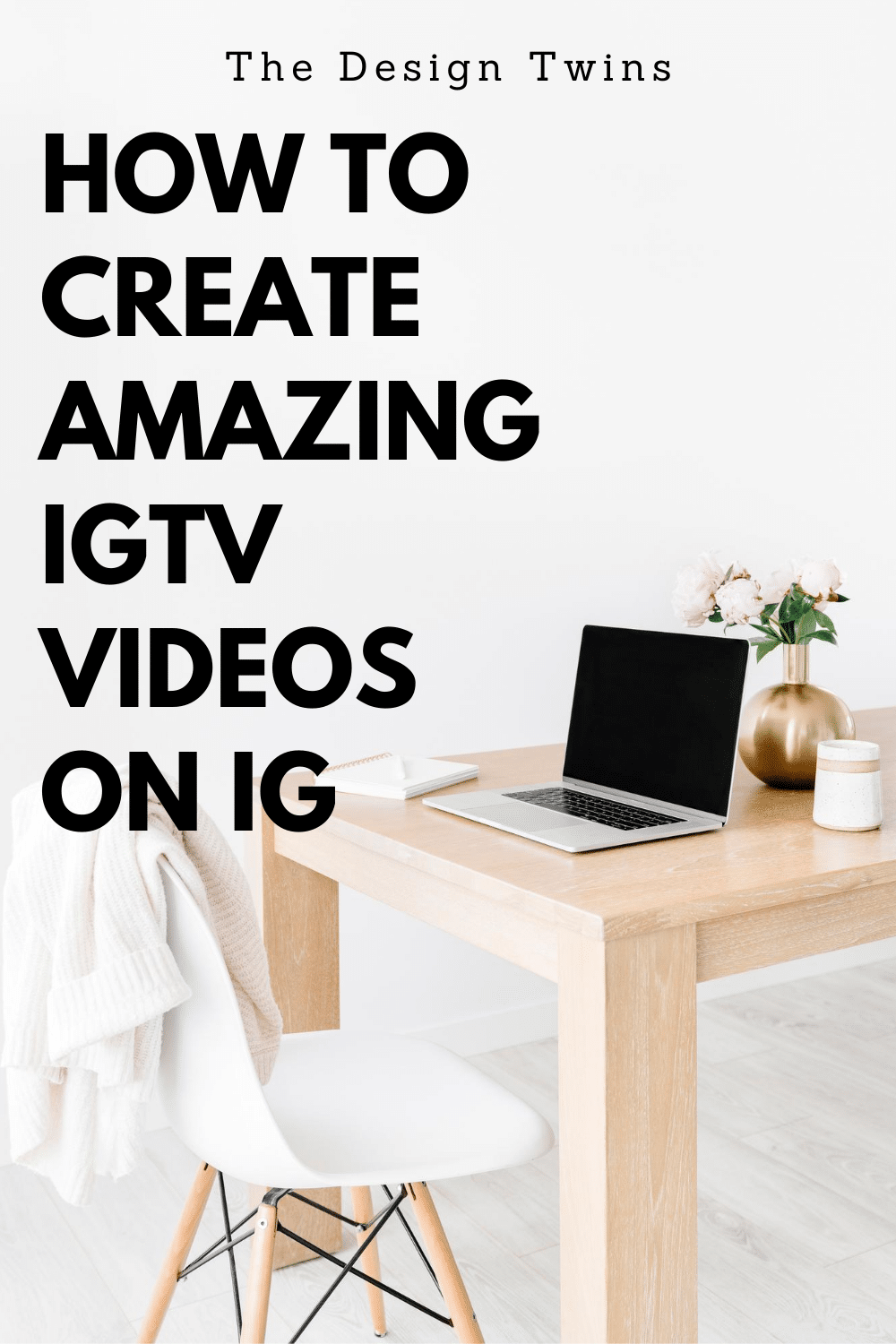 How to Create Amazing IGTV Videos on Instagram - The Design Twins