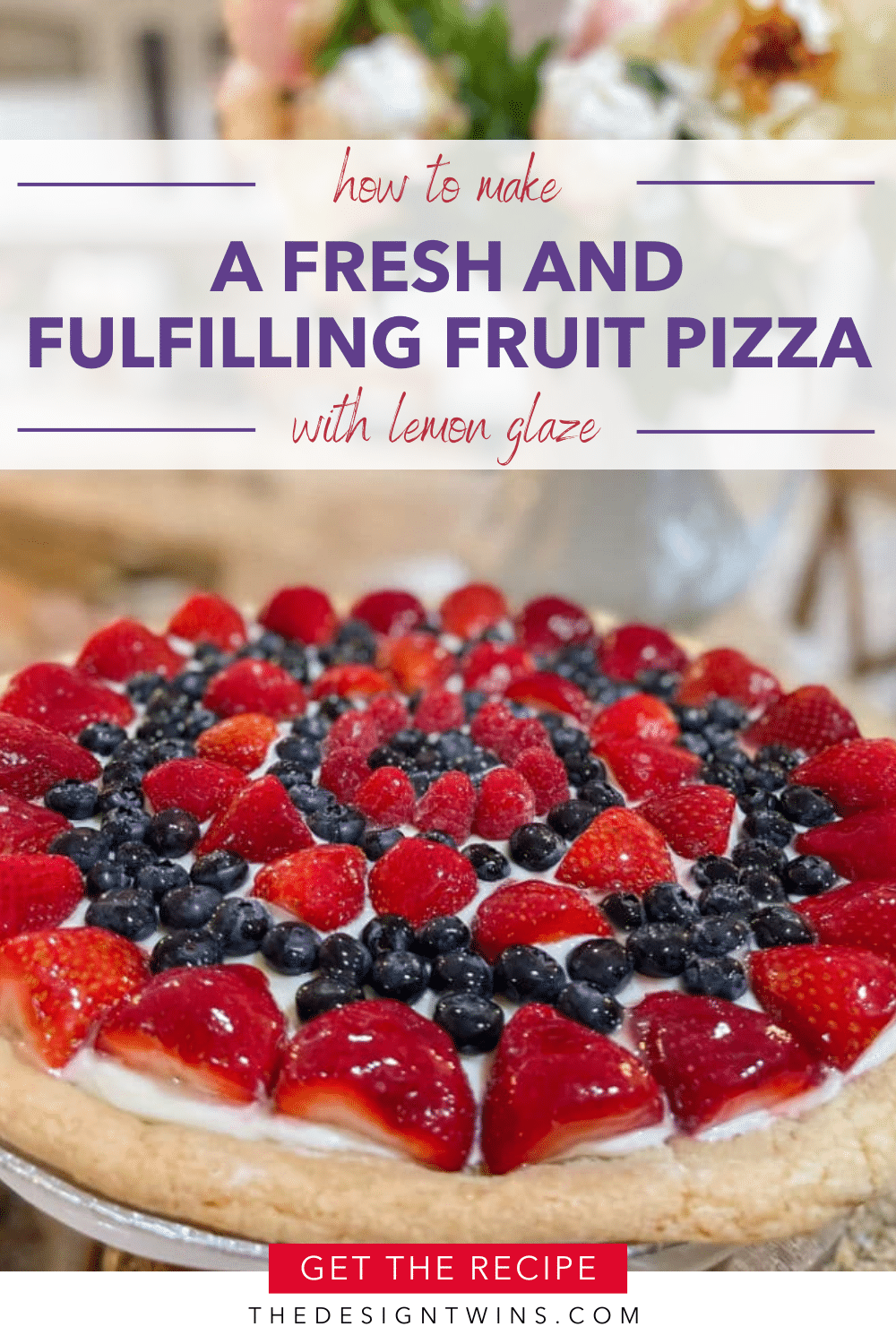 How to Make a Fresh and Fulfilling Fruit Pizza with Lemon Glaze